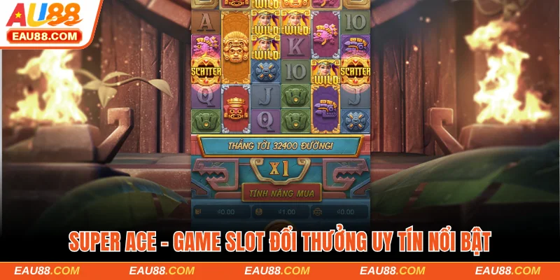 Super Ace - Game slot đổi thưởng uy tín nổi bật